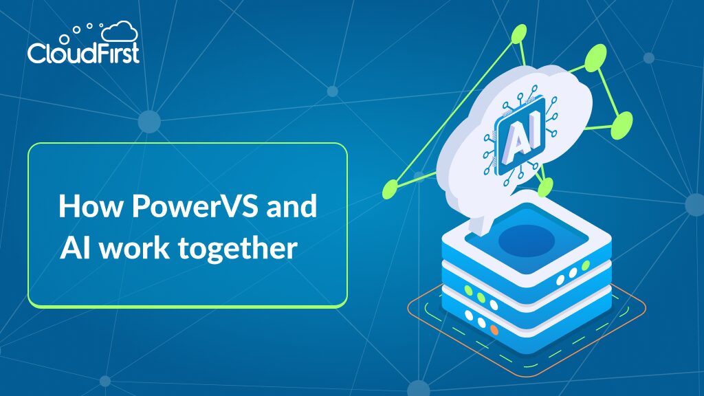 How PowerVS and AI Work Together: What You Need to Know